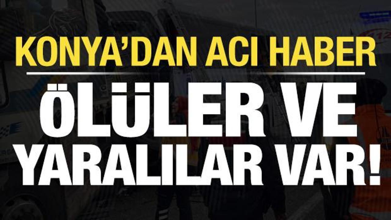 Son dakika haberi: Konya'dan acı haber: &Ouml;l&uuml; sayısı y&uuml;kseldi, &ccedil;ok sayıda yaralı var...