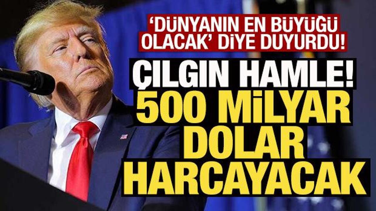 "Tarihteki en b&uuml;y&uuml;k yatırım" diyerek duyurdu! 500 milyar dolar harcanacak