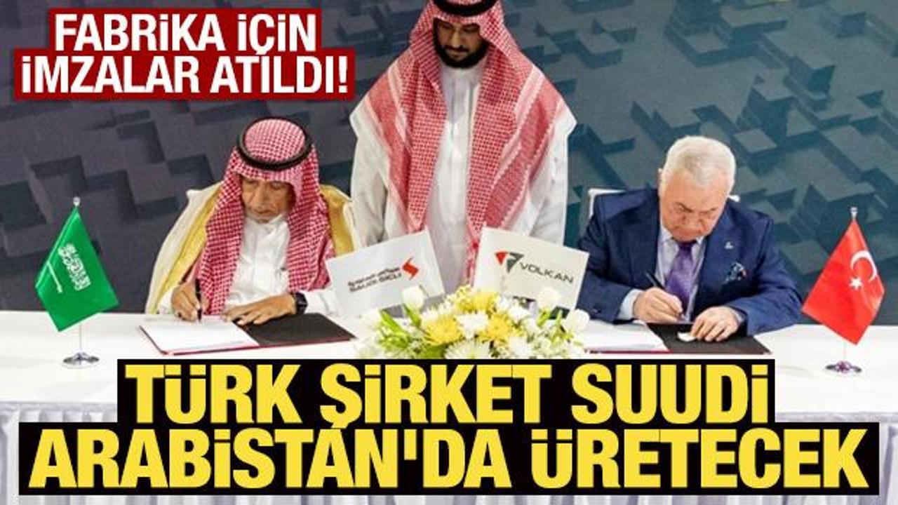 Fabrika i&ccedil;in imzalar atıldı! T&uuml;rk şirket Suudi Arabistan'da &uuml;retecek
