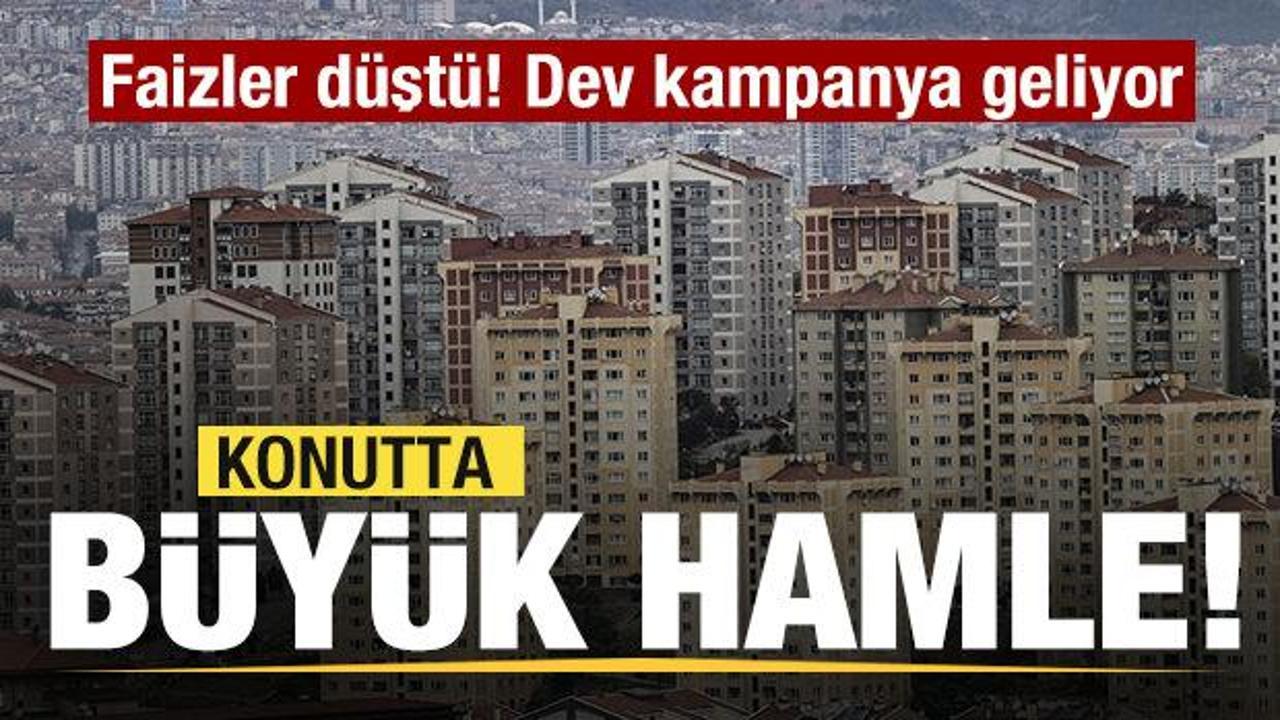Faizler düştü! Konutta büyük hamle! Dev kampanya geliyor! 