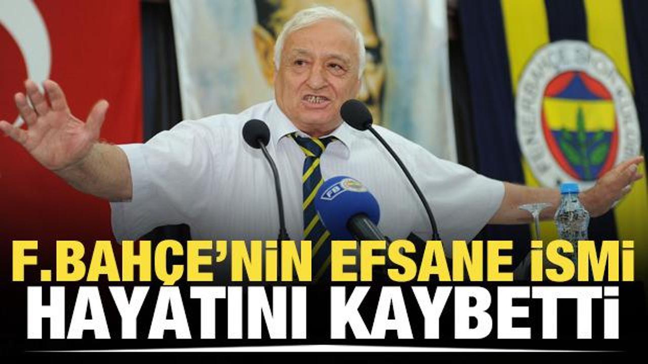 Fenerbah&ccedil;e'nin efsane ismi hayatını kaybetti