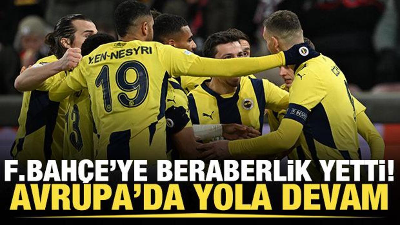 Fenerbah&ccedil;e'ye beraberlik yetti! Avrupa'da yola devam