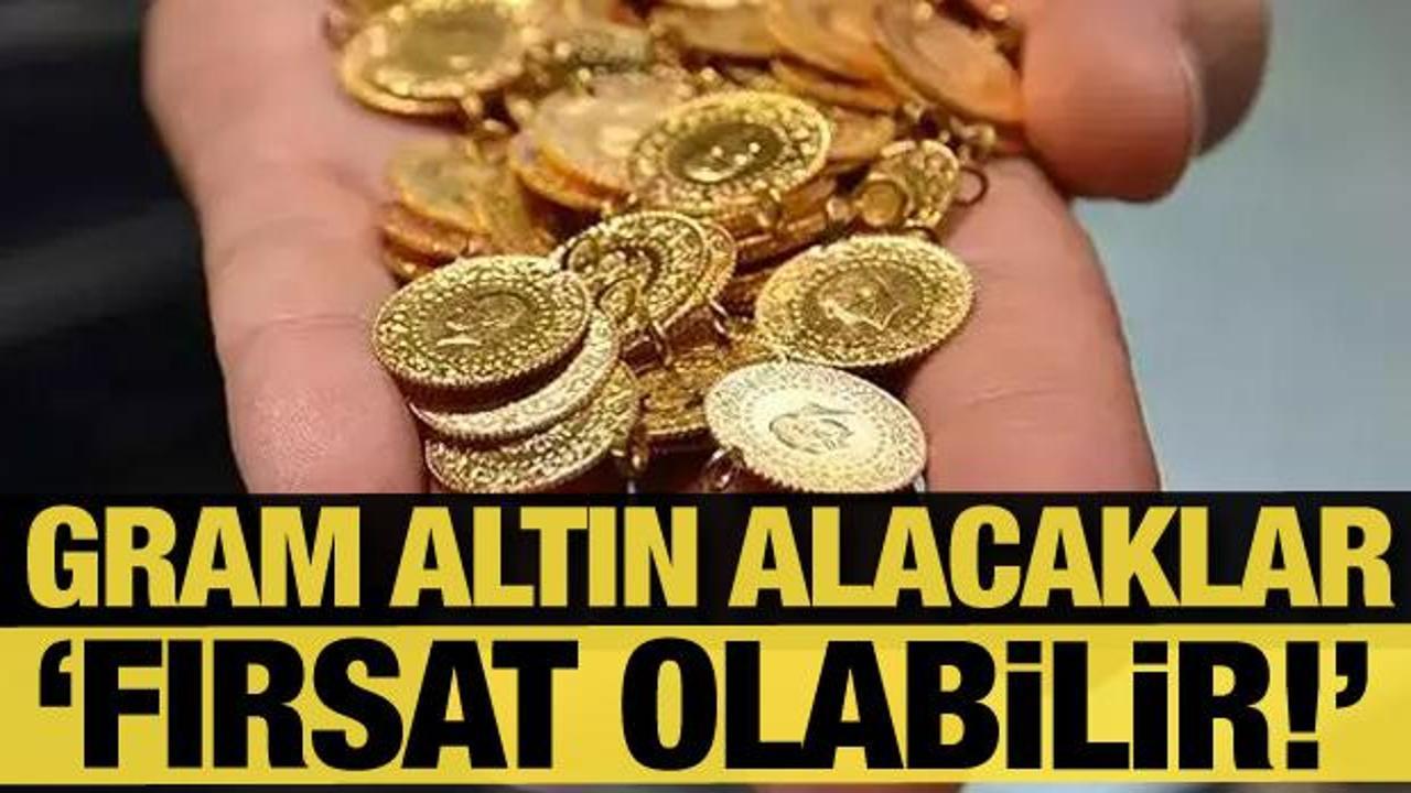 Gram altın alacaklar bu seviyeye dikkat! 'Fırsat olabilir' 