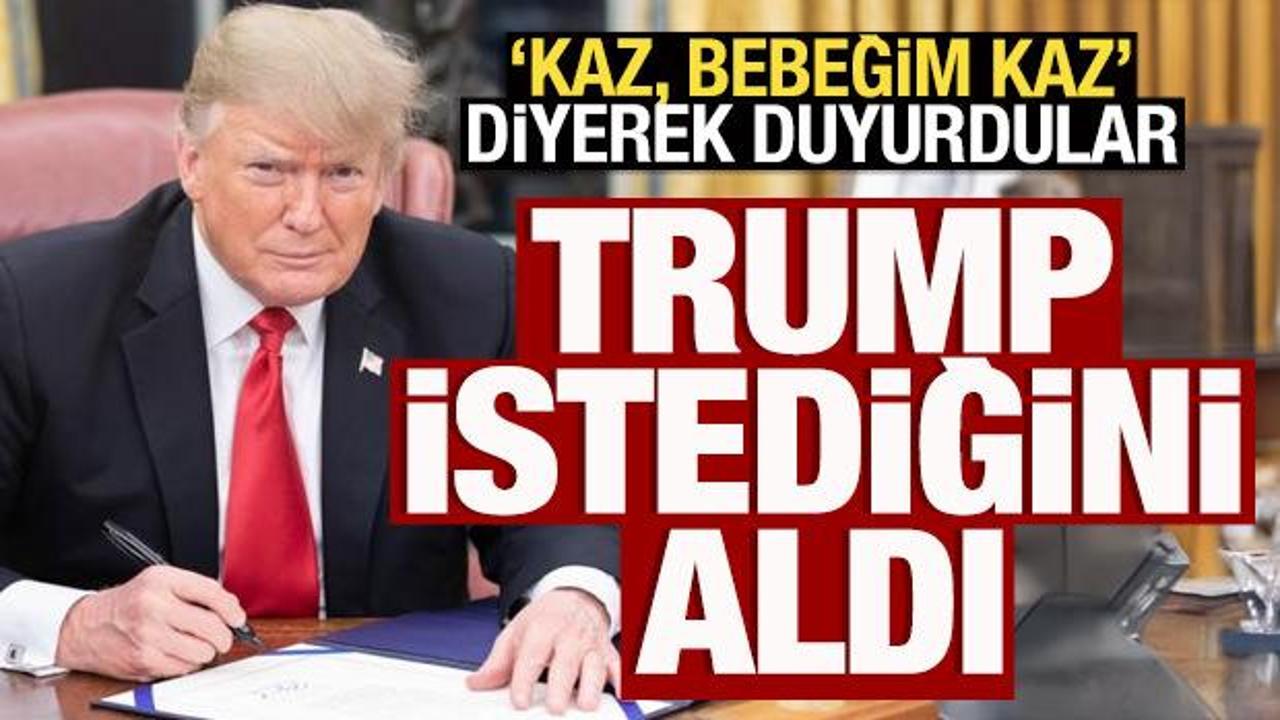 'Kaz, bebeğim kaz' diyerek duyurdu! Trump istediğini aldı