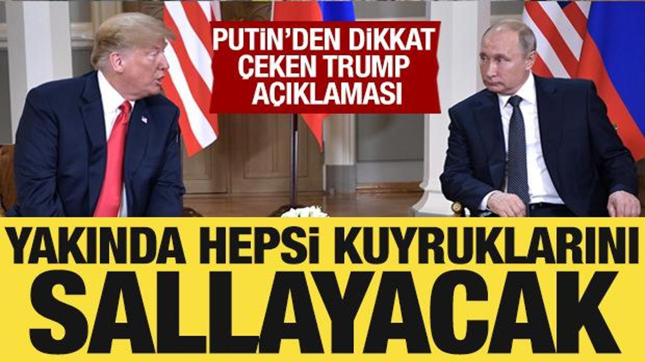 Putin'den dikkat &ccedil;eken Trump a&ccedil;ıklaması