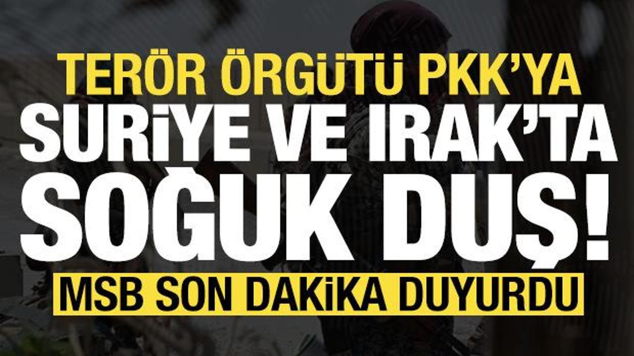 Son dakika... Ter&ouml;r &ouml;rg&uuml;t&uuml; PKK'ya Suriye ve Irak'ta soğuk duş! MSB son dakika duyurdu