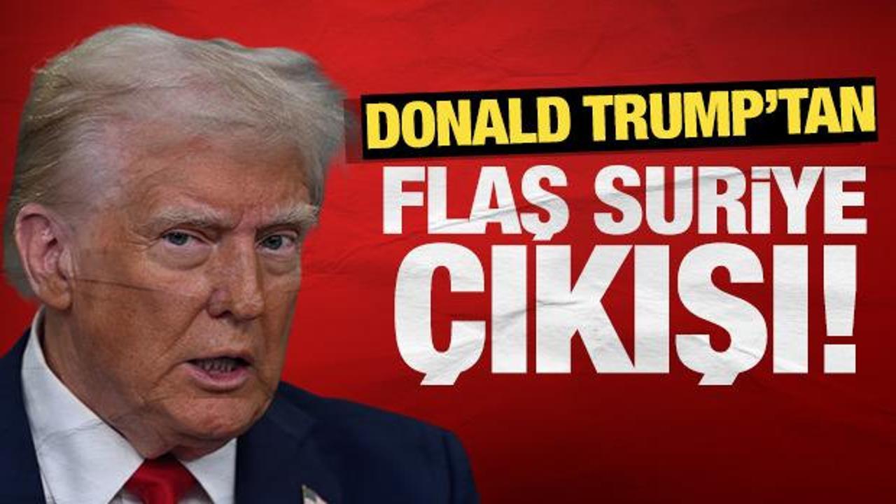 Son dakika: Trump'tan flaş 'Suriye' çıkışı!