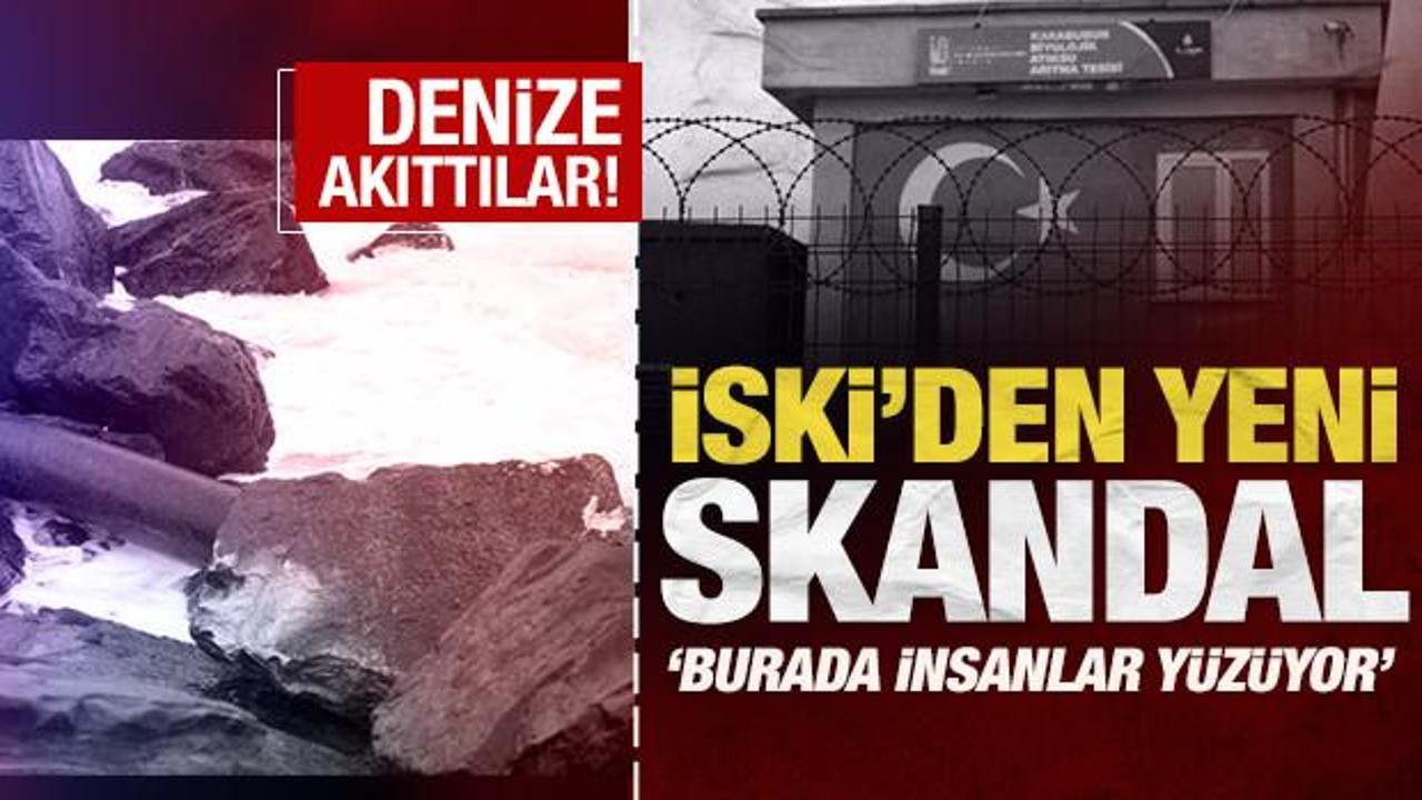 Arnavutk&ouml;y&rsquo;de skandal g&ouml;r&uuml;nt&uuml;: İSKİ atık suyu g&uuml;nlerce arıtmadan denize akıttı!
