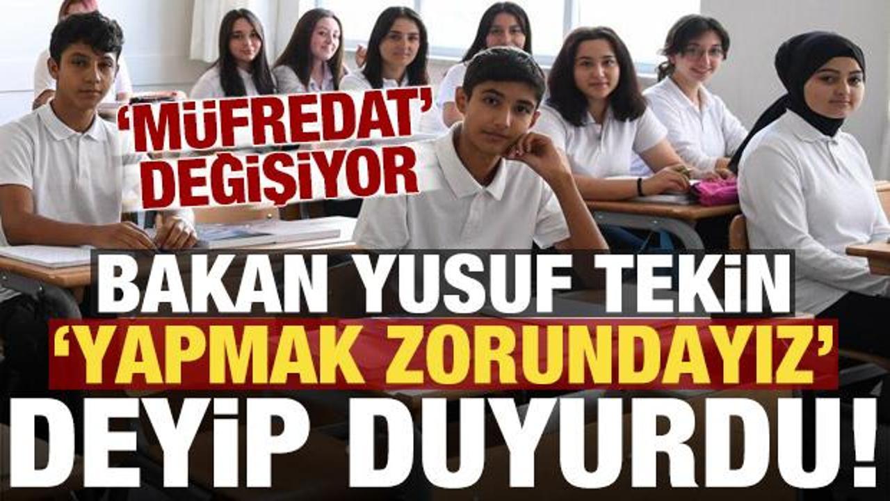 Bakan Tekin 'yapmak zorundayız' deyip duyurdu! M&uuml;fredat değişiyor...