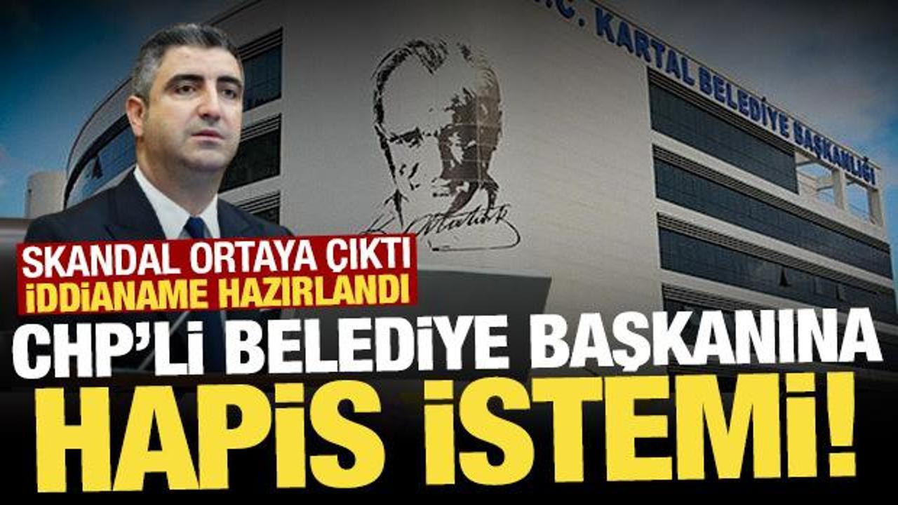 CHP'li Kartal Belediyesi'ne 'usulsüzlük' soruşturması: Belediye başkanına hapis istemi!