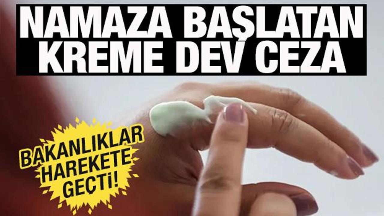 ‘Namaza başlatan kreme' dev ceza! Bakanlıklar harekete geçti