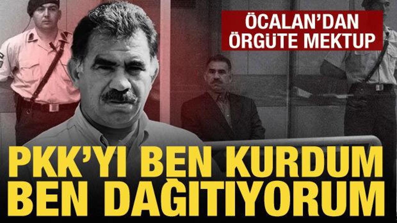 &Ouml;calan'dan ter&ouml;r &ouml;rg&uuml;t&uuml;ne mektup: PKK'yı ben kurdum, ben dağıtıyorum!