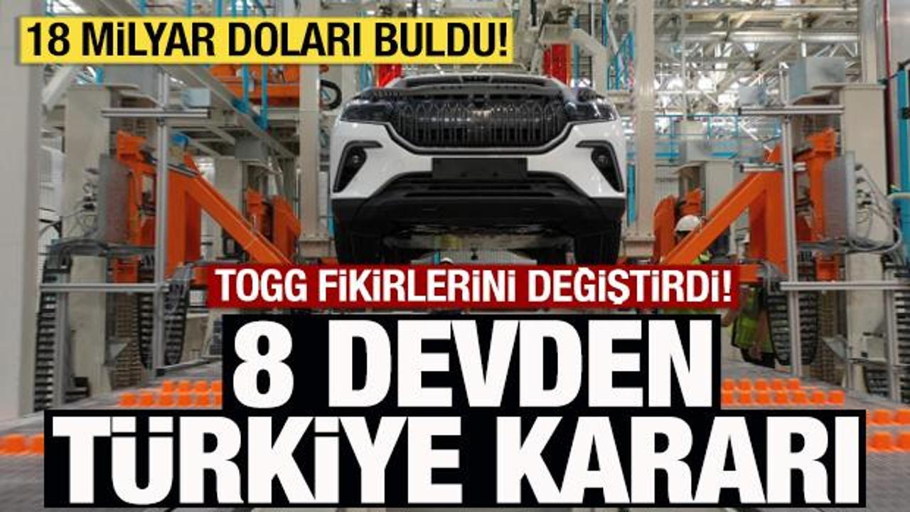 Togg sonrası 8 devden T&uuml;rkiye kararı! 18 milyar doları buldu