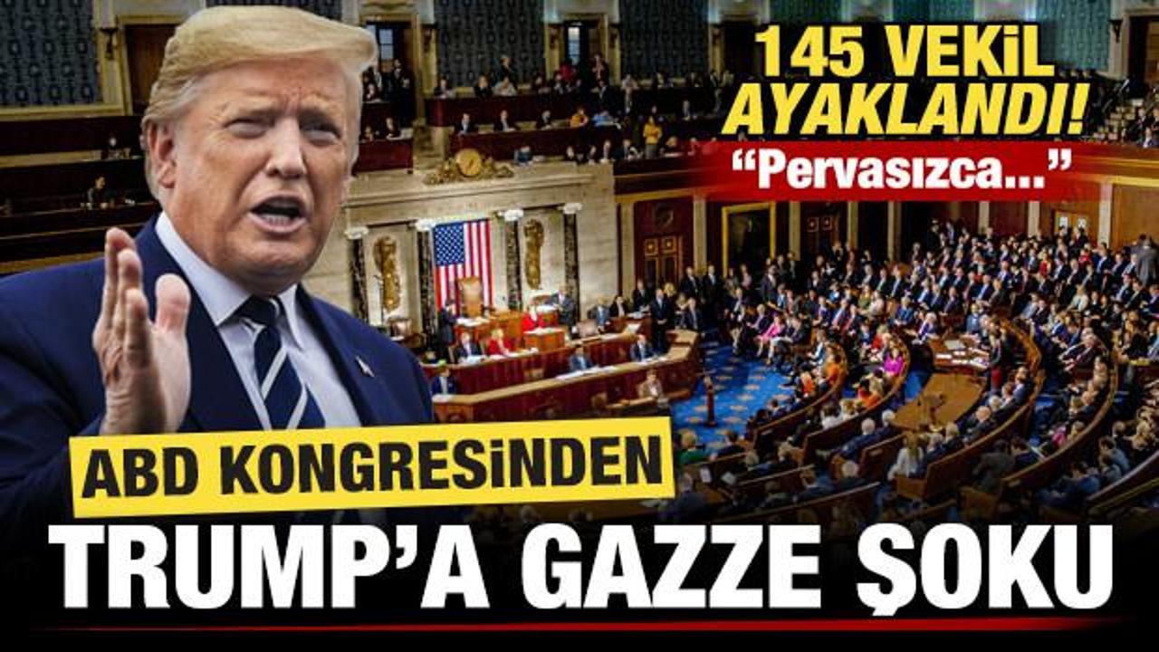 ABD Kongresinden Trump'a Gazze şoku! 145 vekil ayaklandı: Pervasızca...