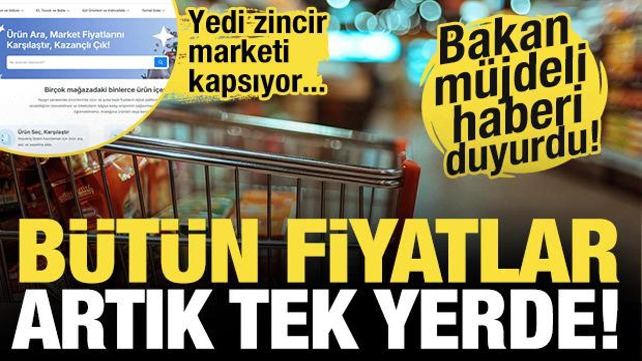 Bakan Kacır açıkladı! Artık tüm market fiyatları tek bir sitede...