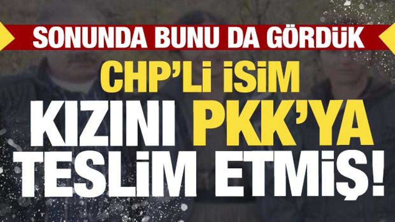 CHP meclis üyesi kızını PKK'ya teslim etmiş!