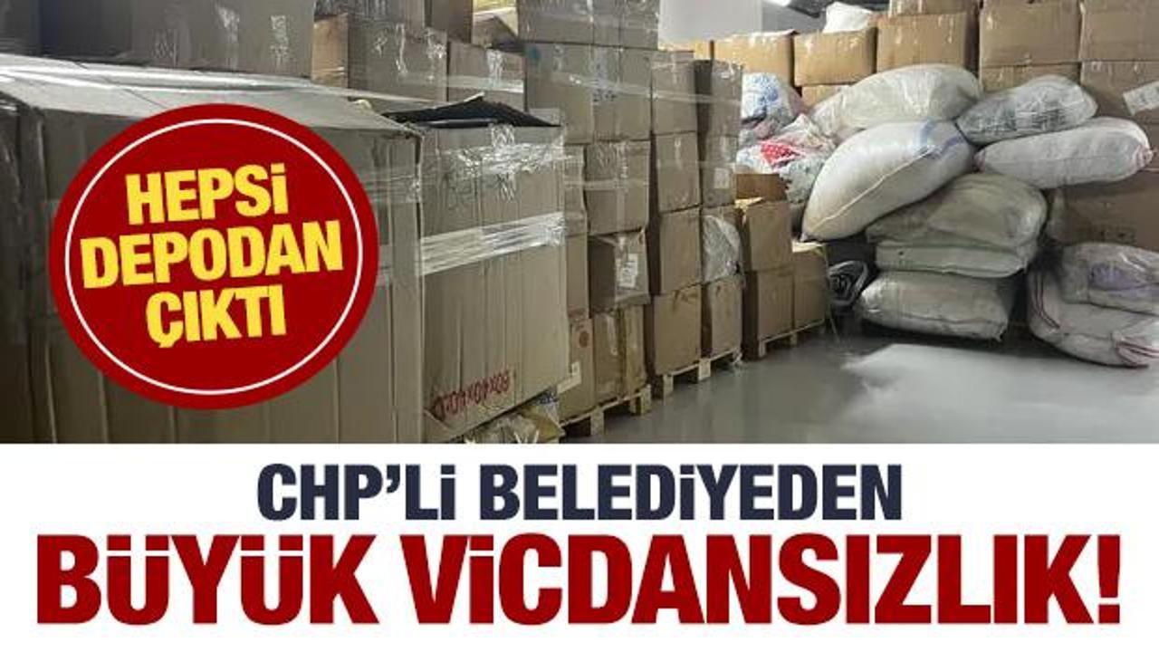 CHP'li belediyeden b&uuml;y&uuml;k vicdansızlık! Hepsi depodan &ccedil;ıktı