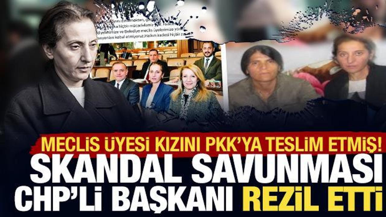 CHP'li Meclis &uuml;yesi kızını PKK'ya teslim etti: Belediye başkanından skandal savunma