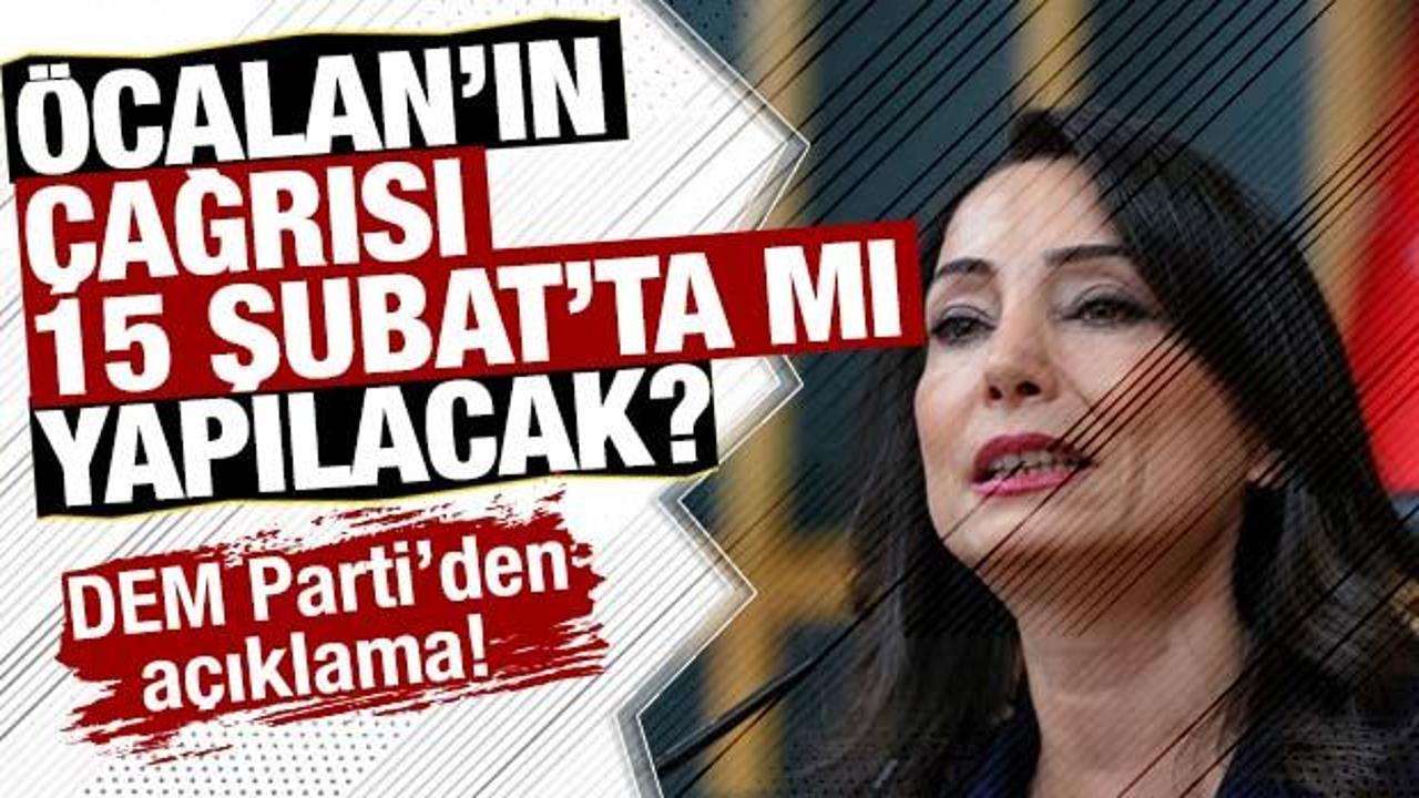 DEM Parti&rsquo;den a&ccedil;ıklama! &Ouml;calan&rsquo;ın &ccedil;ağrısı 15 Şubat&rsquo;ta mı yapılacak?