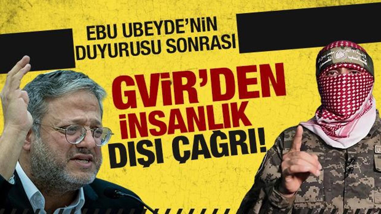 Ebu Ubeyde'nin ateşkes a&ccedil;ıklaması sonrası Gvir'den insanlık dışı &ccedil;ağrı!