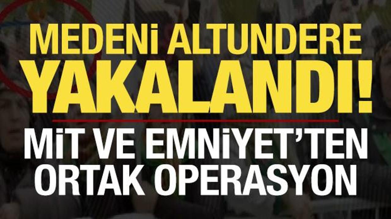 Son dakika haberi: Medeni Altundere yakalandı! MİT ve Emniyet'ten ortak operasyon...
