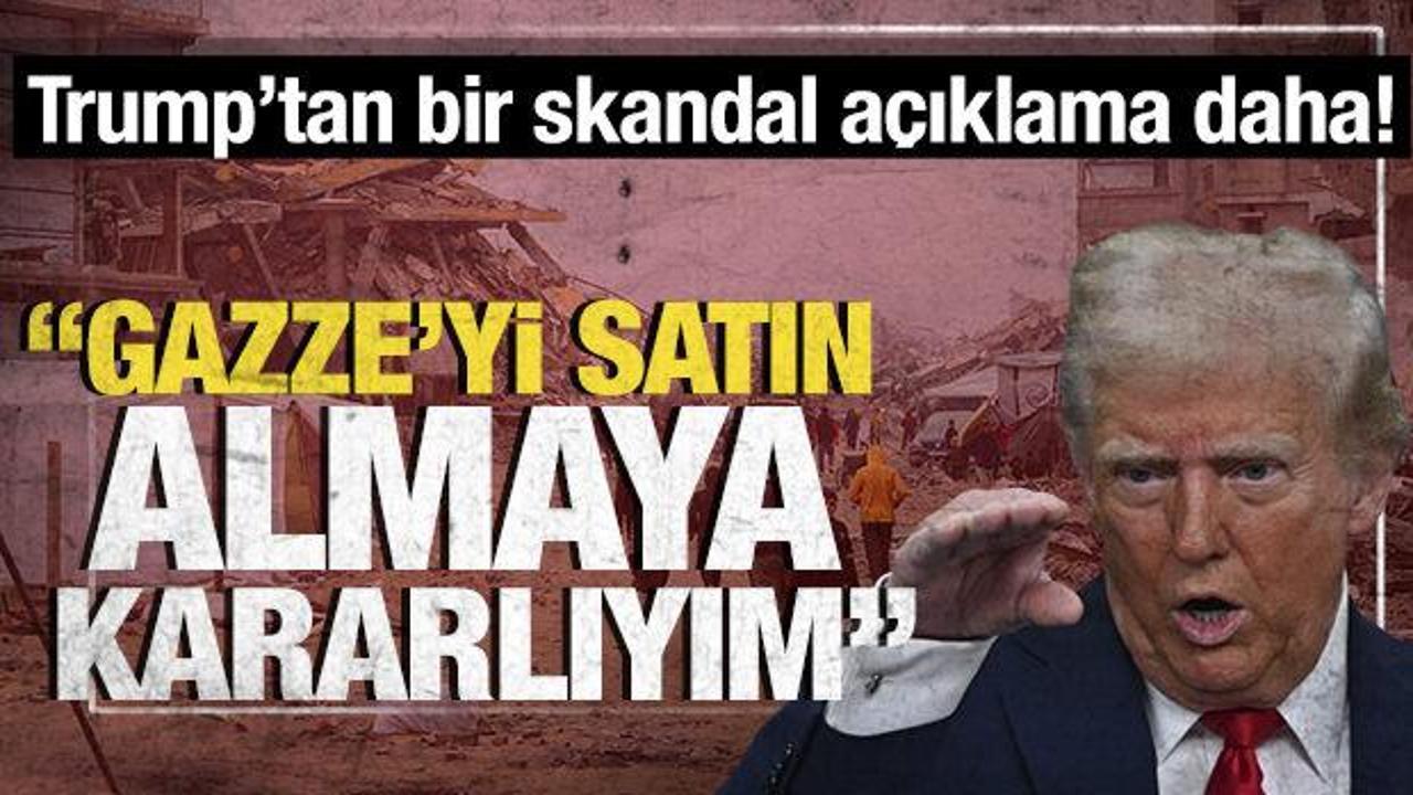 Trump'tan skandal bir açıklama daha! 'Gazze'yi satın almaya kararlıyım'