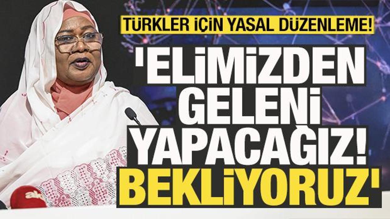 T&uuml;rkler i&ccedil;in yasal d&uuml;zenleme! 'Elimizden geleni yapacağız, bekliyoruz'