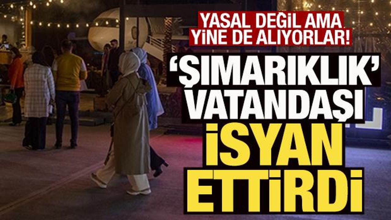 Yasal değil ama yine de alıyorlar! Vatandaş isyanda