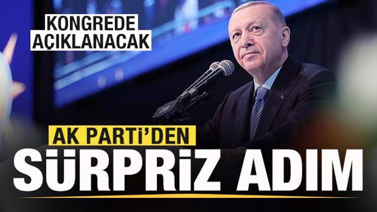 AK Parti'den s&uuml;rpriz adım! Kongrede a&ccedil;ıklanacak
