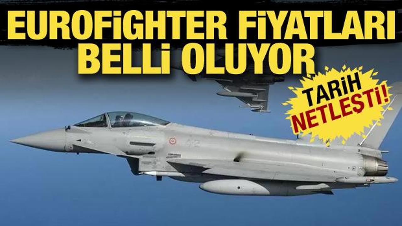Eurofighter alımında son aşamaya gelindi! Fiyat belirlemek için masaya oturuldu