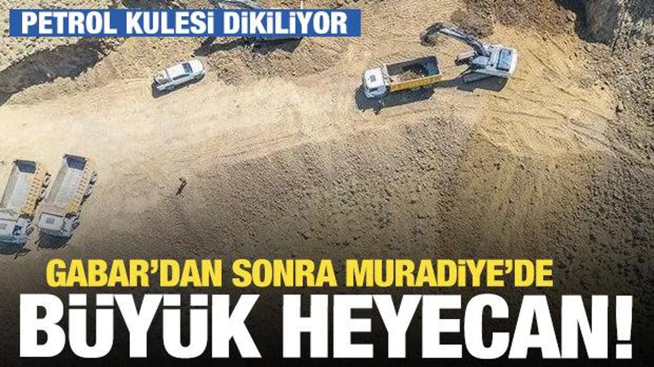 Gabar'dan sonra şimdi de Muradiye! Petrol kulesi dikiliyor