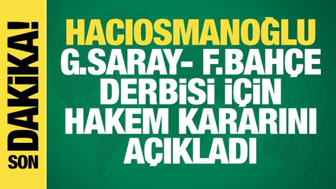 Hacıosmanoğlu dev derbi için hakem kararını açıkladı