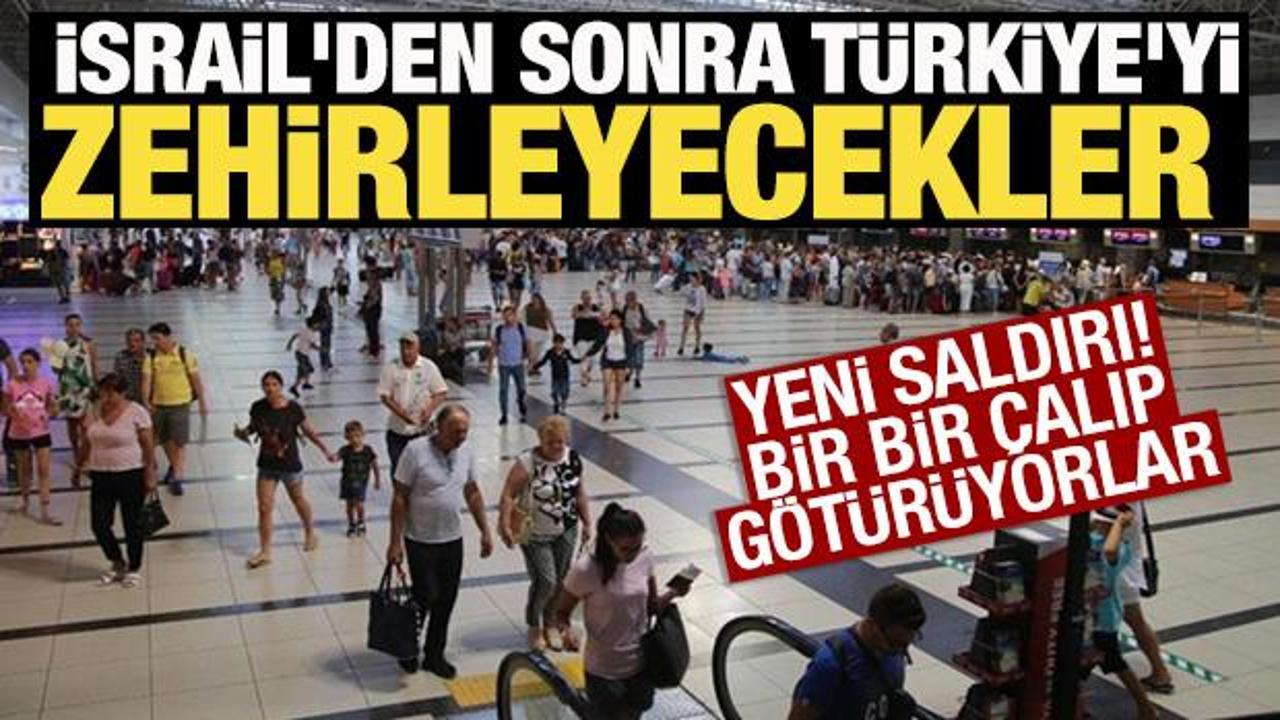 İsrail'den sonra Türkiye'yi zehirleyecekler! Bir bir çalıp götürüyorlar