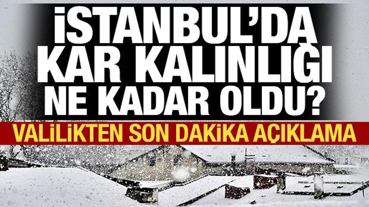 İstanbul'un kuzey il&ccedil;elerinde kar kalınlığı 35 santimetreyi buldu! Valilikten a&ccedil;ıklama