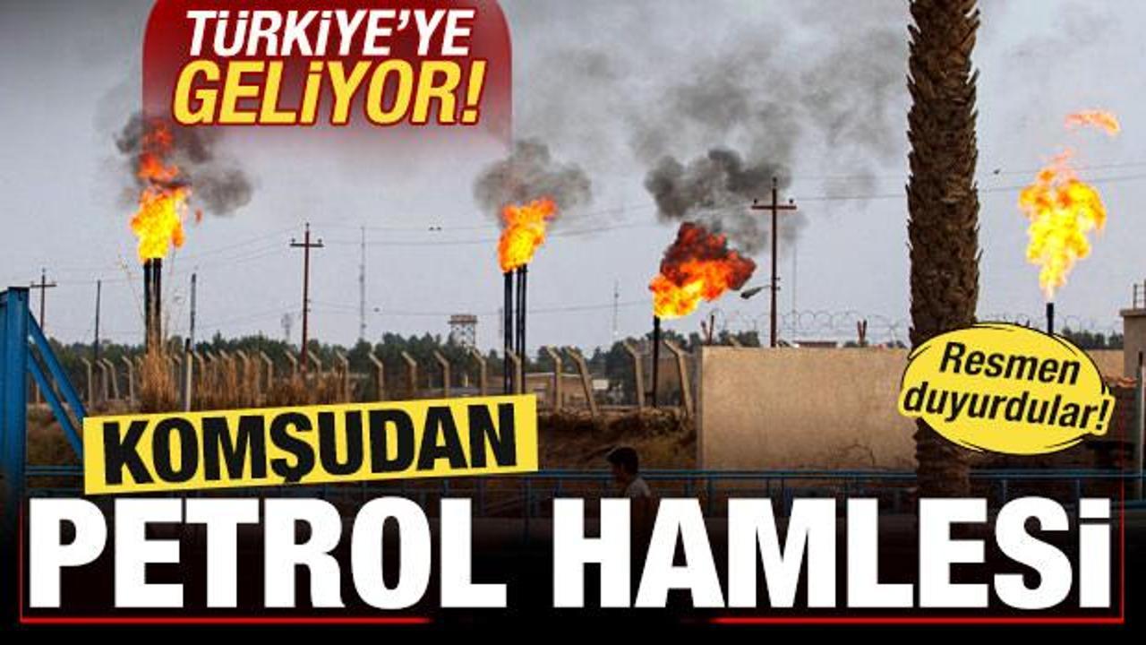 Komşudan petrol hamlesi! T&uuml;rkiye'ye geliyor! Resmen duyurdular