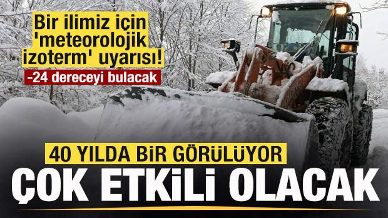 Bir ilimiz için meteorolojik izoterm uyarısı! 40 yılda bir görülüyor! -24 dereceyi bulacak