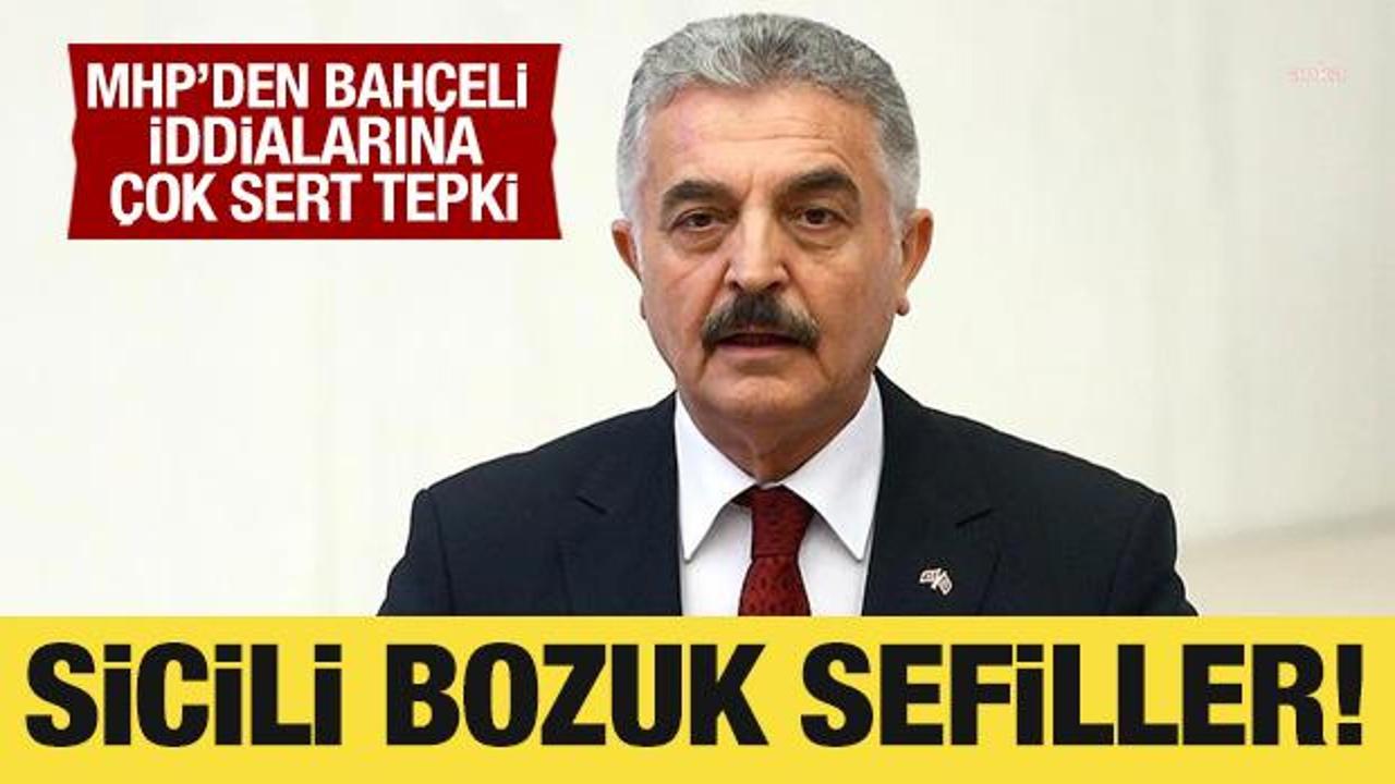MHP'den Bahçeli iddialarına sert tepki: Sicili bozuk sefiller!