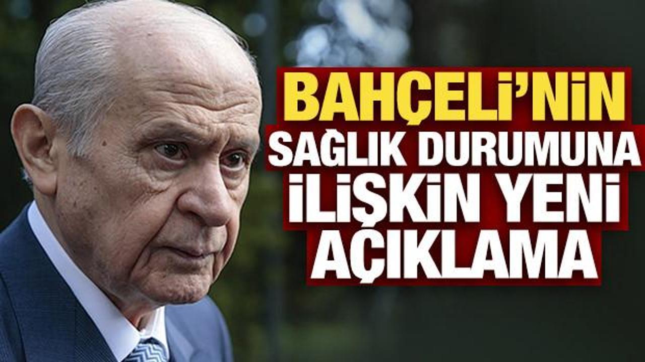 MHP'den Devlet Bahçeli'nin sağlık durumuna ilişkin yeni açıklama