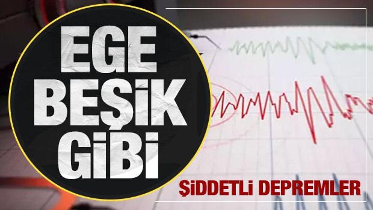 Son dakika: Ege'de peş peşe büyük depremler! 