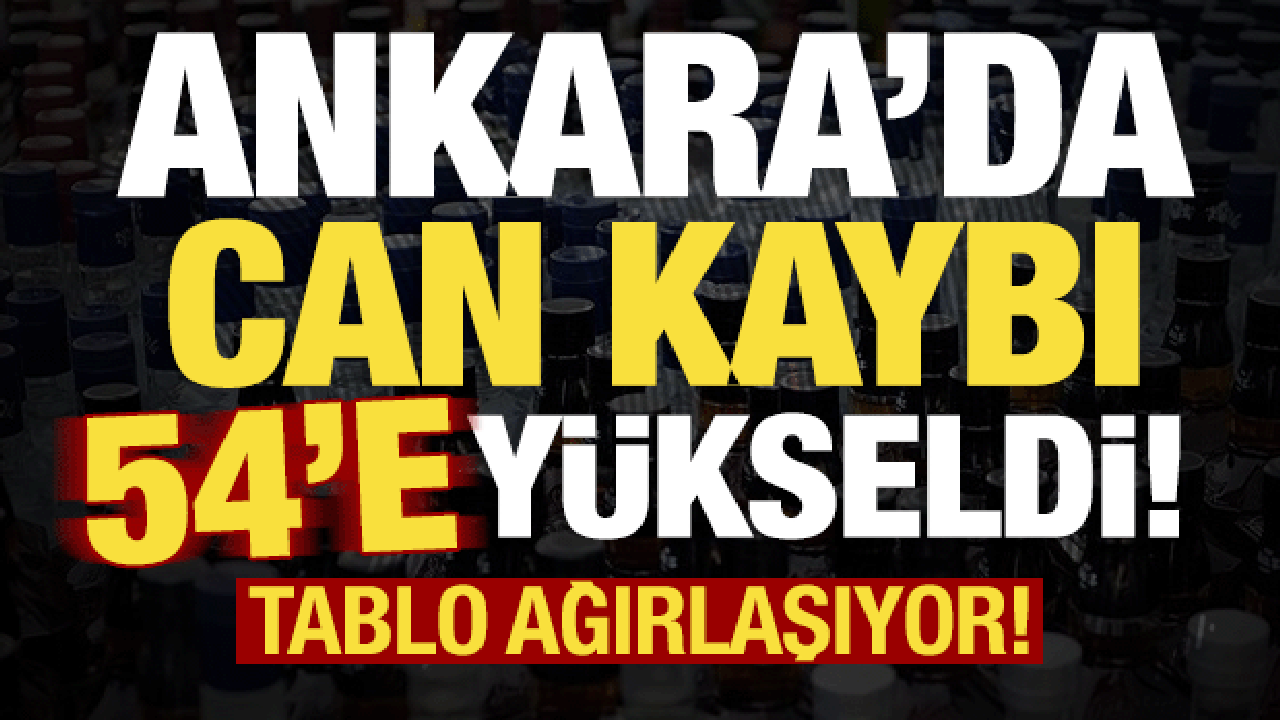 Tablo ağırlaşıyor! Ankara'da ölenlerin sayısı 54'e yükseldi!