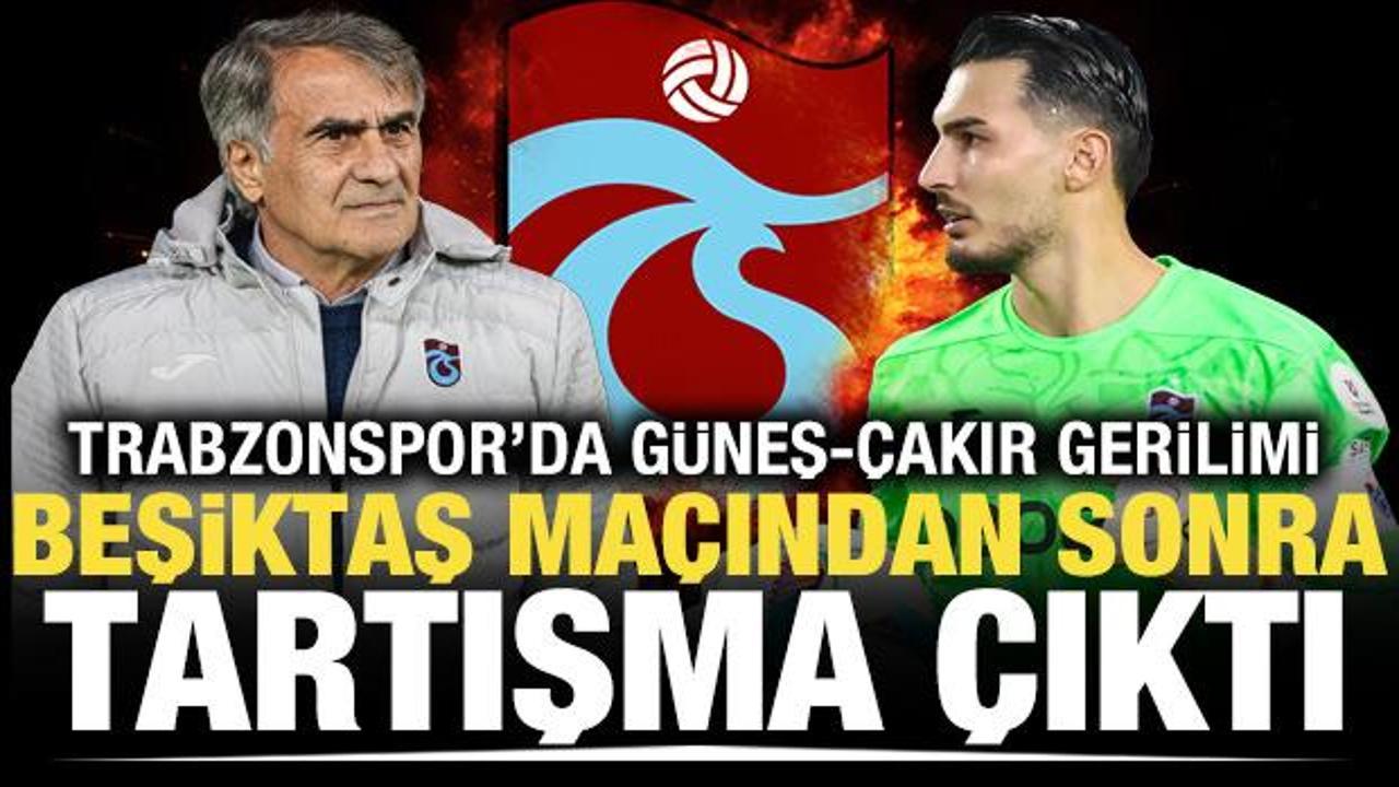 Trabzonspor'da G&uuml;neş-&Ccedil;akır gerilimi! Beşiktaş ma&ccedil;ından sonra tartışma &ccedil;ıktı