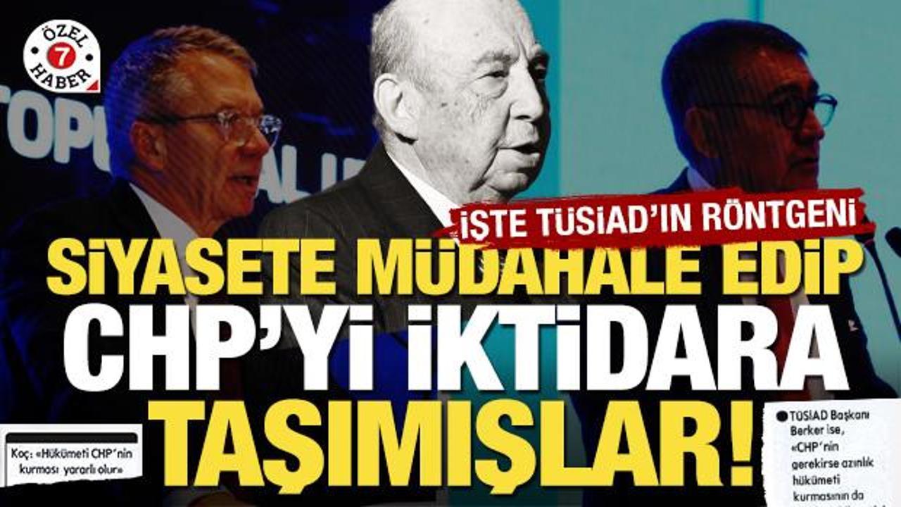 TÜSİAD bugün neyse 50 yıl önce de aynı! Siyasete müdahale edip CHP’yi iktidar yapmışlar