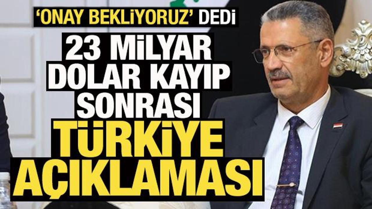 23 milyar dolarlık kayıp sonrası Irak'tan T&uuml;rkiye a&ccedil;ıklaması! Onay bekliyoruz