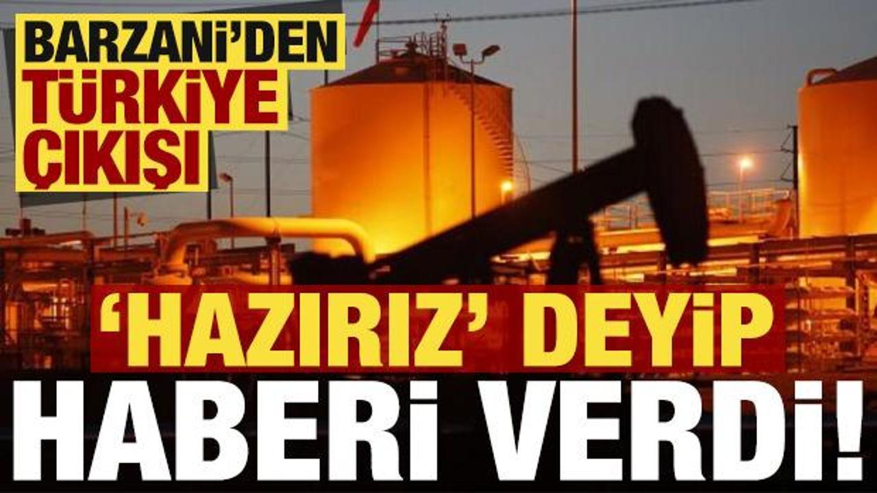 Barzani haberi duyurdu! Türkiye'ye petrol akacak....