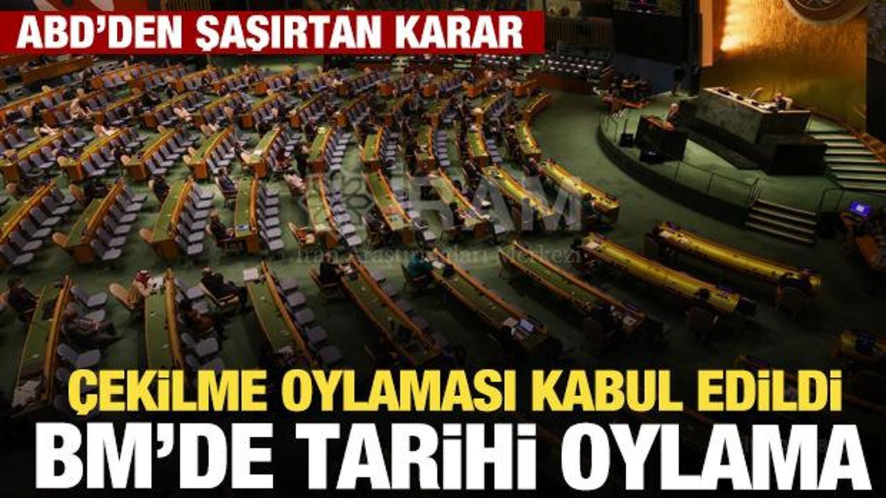 BM'de tarihi oylama! &Ccedil;ekilme kararı kabul edildi...ABD'den şaşırtan karar