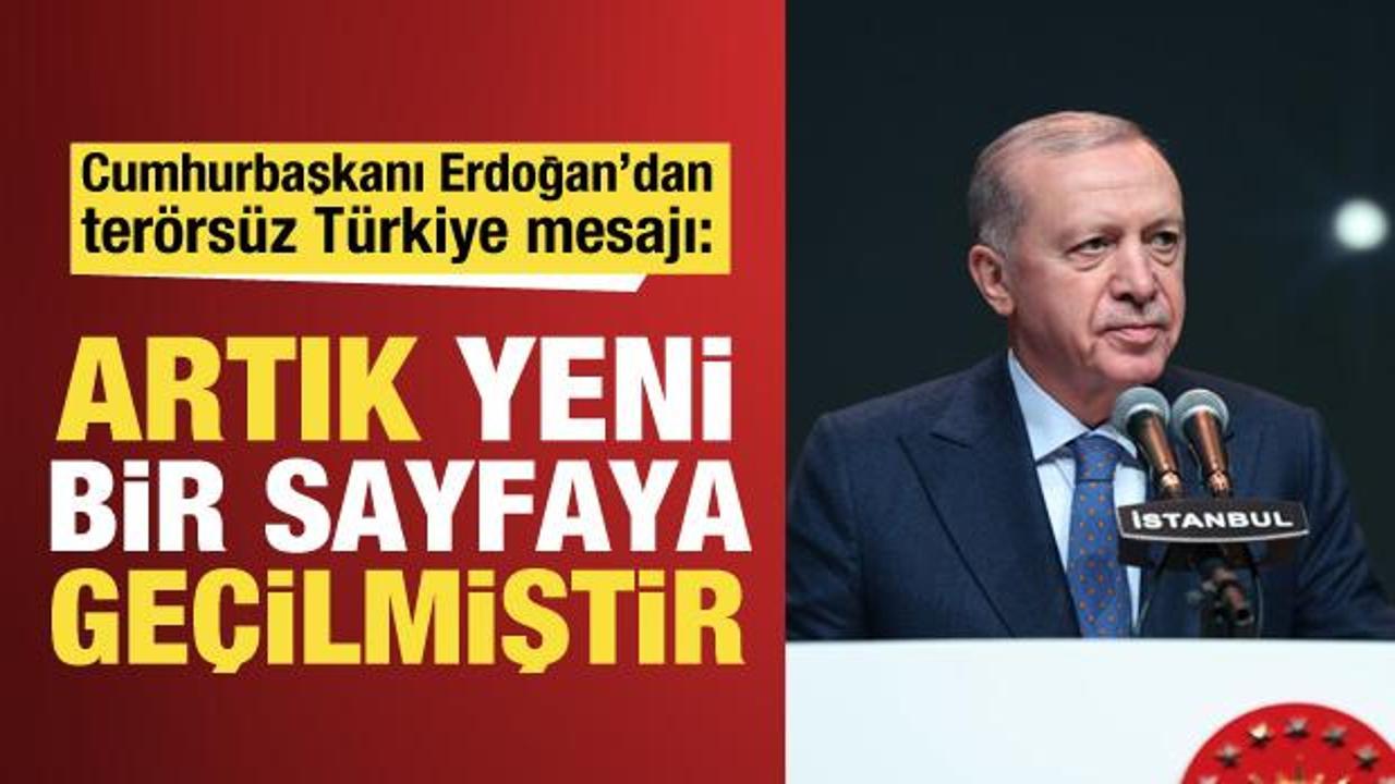 Cumhurbaşkanı Erdoğan: Dün itibari ile artık yeni bir sayfaya geçilmiştir