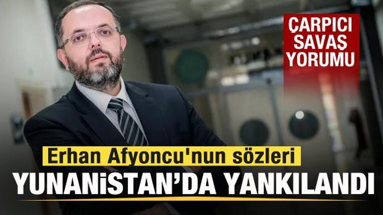 Erhan Afyoncu'nun s&ouml;zleri Yunanistan'da yankılandı! &Ccedil;arpıcı savaş youmu