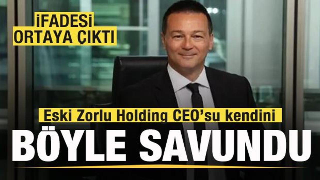 Eski Zorlu Holding CEO&rsquo;su Cem Köksal kendini b&ouml;yle savundu! İfadesi ortaya &ccedil;ıktı