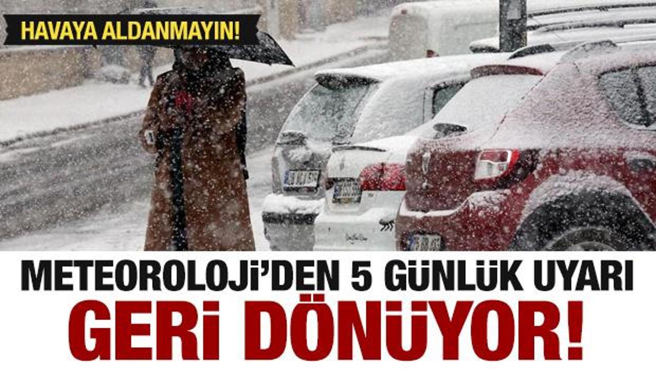 Geri geliyor! Meteoroloji'den hava durumu a&ccedil;ıklaması