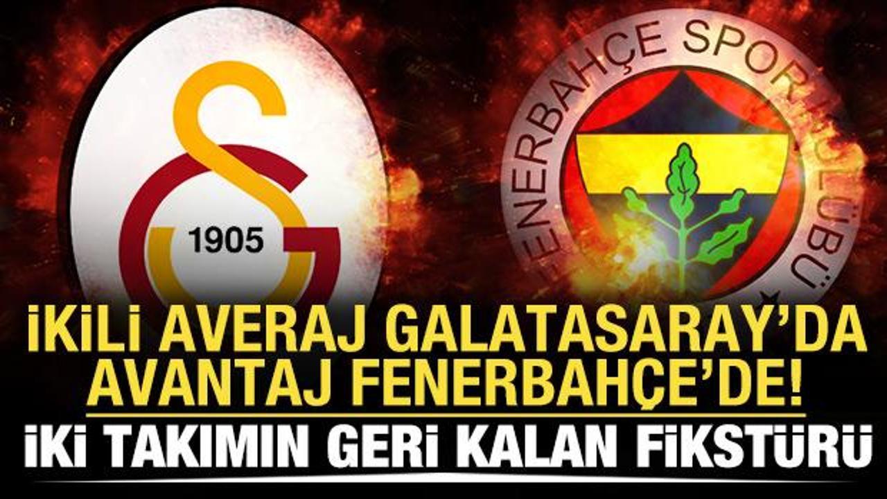 İki averaj Galatasaray'da! İki takımın geri kalan fikstürü